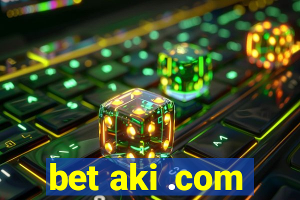 bet aki .com